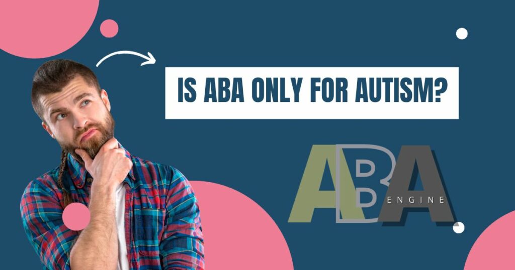 Is ABA Only for Autism?