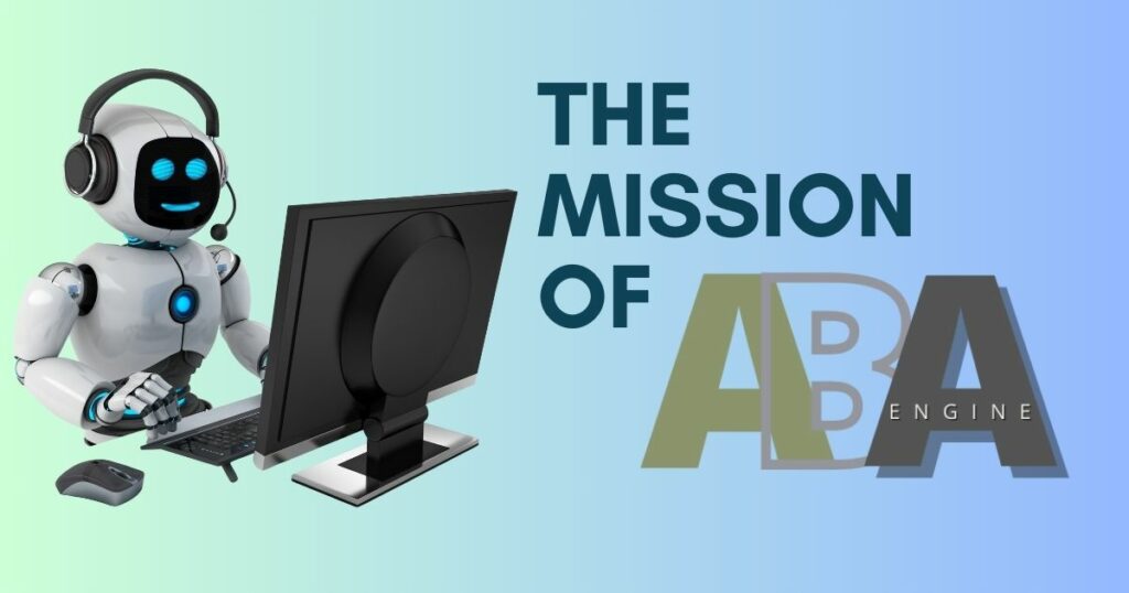 The Mission of ABA Engine